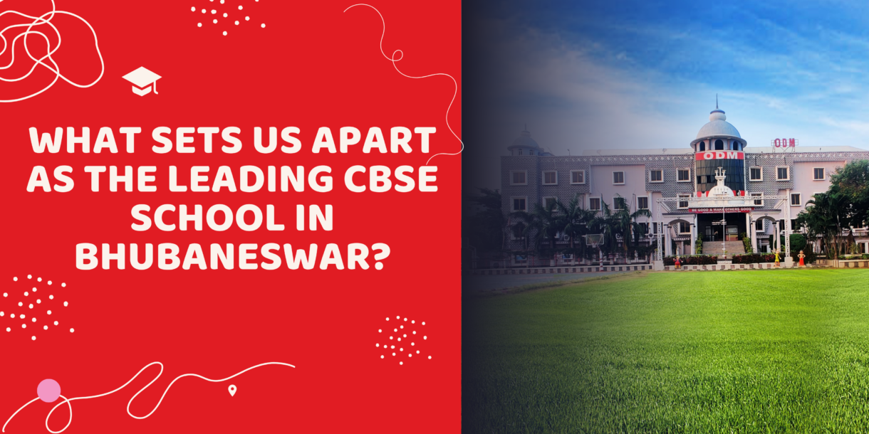 What Sets Us Apart As the Leading CBSE School in Bhubaneswar