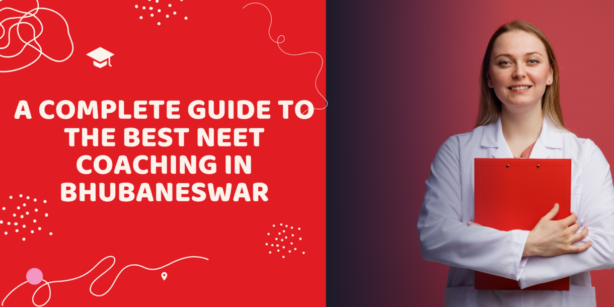 A Complete Guide to the Best NEET Coaching in Bhubaneswar