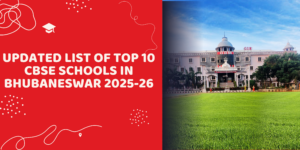 Updated list of top 10 CBSE schools in Bhubaneswar 2025-26 Updated list of top 10 CBSE schools in Bhubaneswar 2025-26